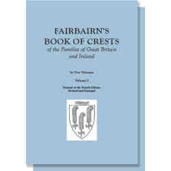Fairbairn's Book of Crests of the Families of Great Britain and Ireland