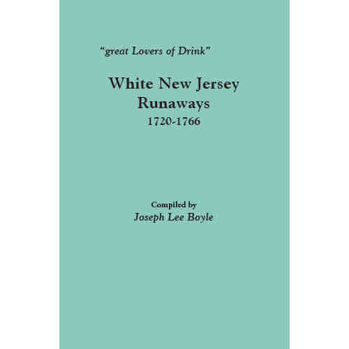"great Lovers of Drink." White New Jersey Runaways, 1720-1766
