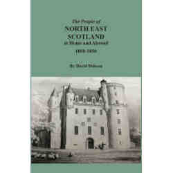 The People of North East Scotland at Home and Abroad, 1800-1850