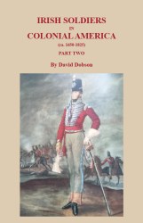 Irish Soldiers in Colonial America (ca. 1650-1825), Part Two