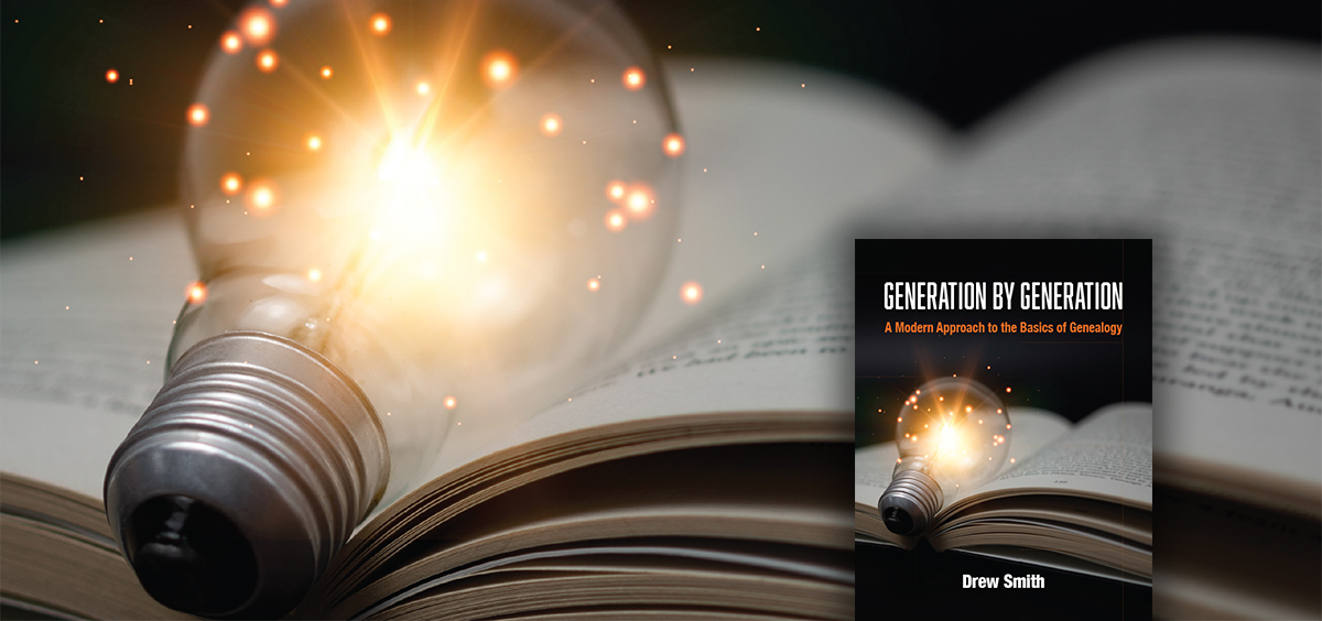 Generation by Generation: A Modern Approach to the Basics of Genealogy