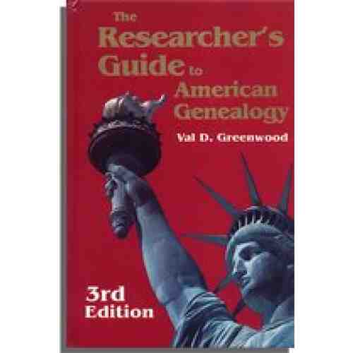 The Researcher's Guide to American Genealogy. 3rd Edition