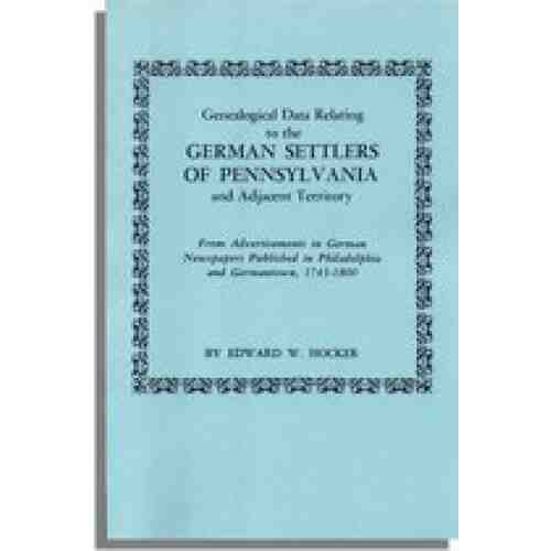 Genealogical Data Relating to the German Settlers of Pennsylvania