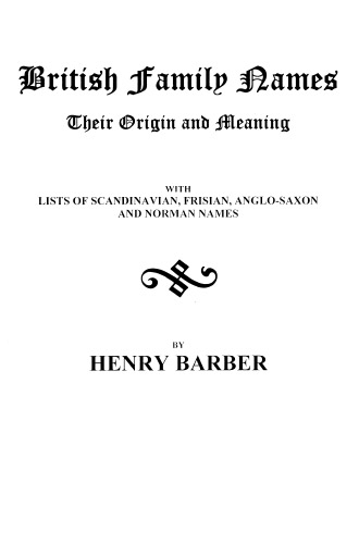 British Family Names--Their Origin and Meaning . . .