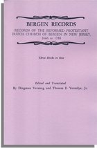 Bergen Records: Records of the Reformed Protestant Dutch Church of Bergen in New Jersey, 1666 to 1788