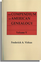 The Compendium of American Genealogy: First Families of America. A Genealogical Encyclopedia of the United States. Volume V