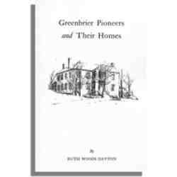 Greenbrier [W. Va.] Pioneers and Their Homes