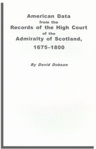 American Data from the Records of the High Court of the Admiralty of Scotland, 1675-1800