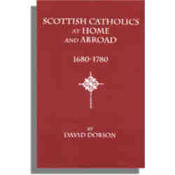 Scottish Catholics at Home and Abroad, 1680-1780