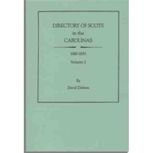 Directory of Scots in the Carolinas, 1680-1830. Volume 2